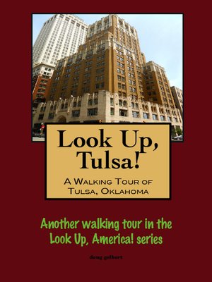 cover image of Look Up, Tulsa! a Walking Tour of Tulsa, Oklahoma